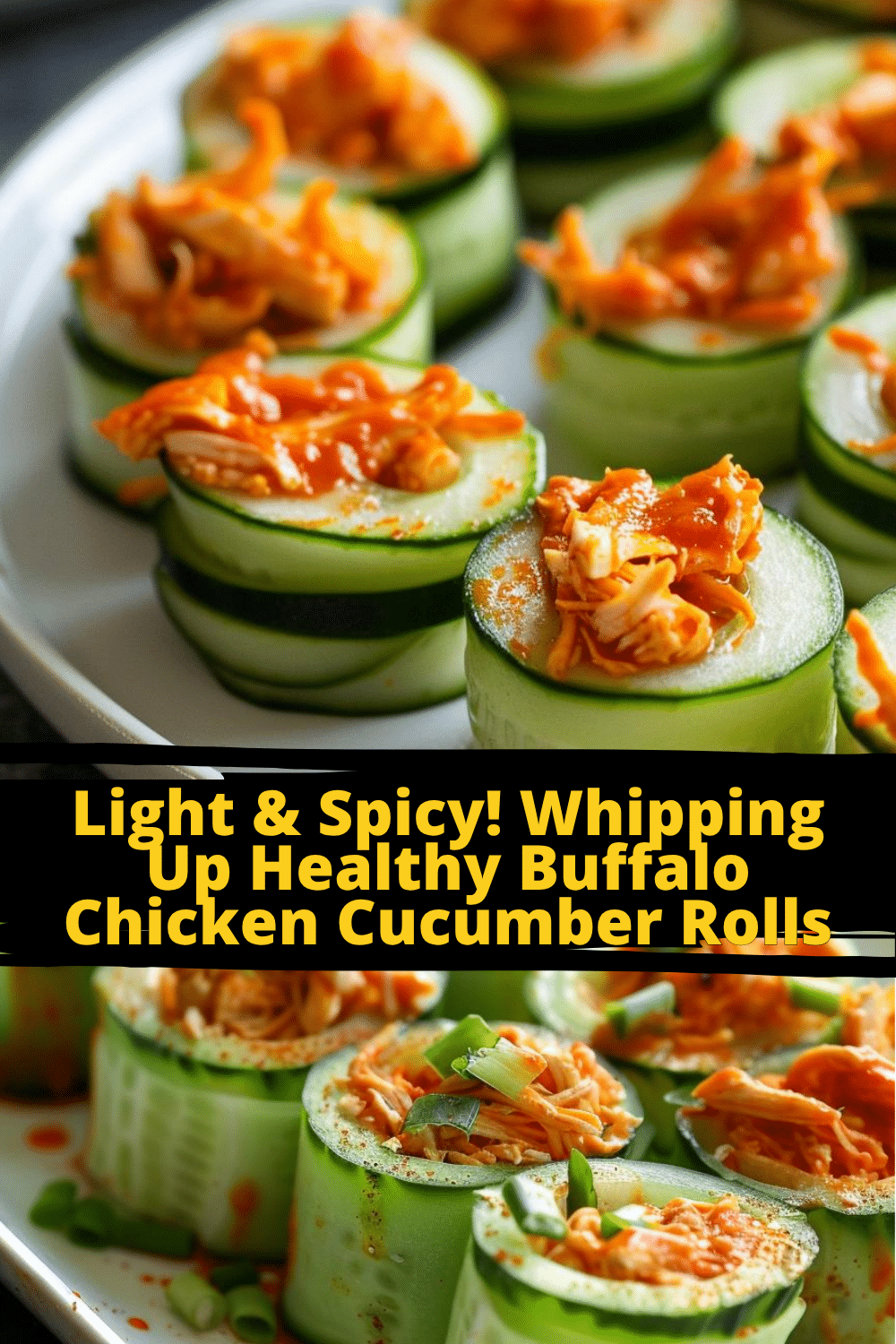 No-Cook Buffalo Chicken Wraps Light Buffalo Chicken Cucumber Wraps for healthy party snacks